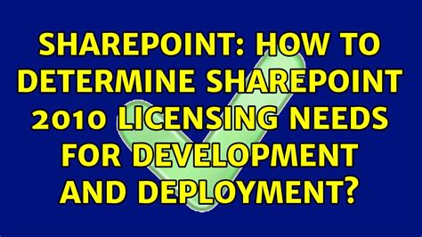 Sharepoint How To Determine Sharepoint Licensing Needs For