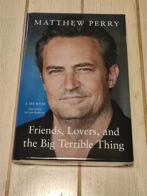 Friends Lovers And The Big Terrible Thing Matthew Perry Matthew Perry