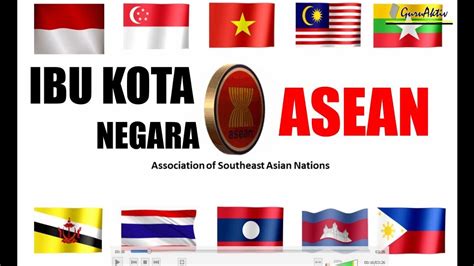 Negara Asean Beserta Ibu Kotanya Negara Di Asia Tenggara Negaraasean