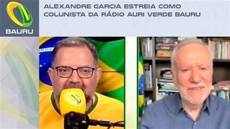 Alexandre Garcia Estreia Como Colunista Na R Dio Auri Verde Bauru Youtube