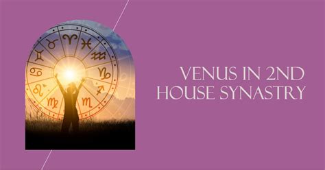 Venus In 2nd House Synastry - A Complete Guide - Cosmic Deity