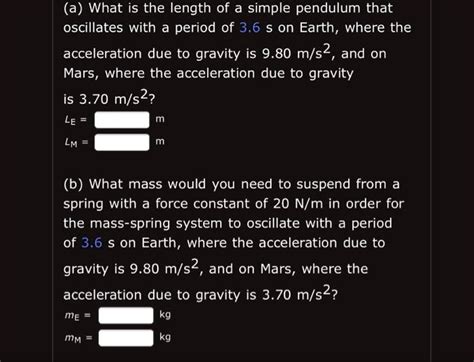 Solved A What Is The Length Of A Simple Pendulum That Oscillates With A Period Of 3 6 On