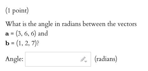 Solved (1 point) What is the angle in radians between the | Chegg.com