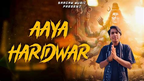 Aaya Haridwar आय हरदवर Official Teaser Singer Sargam Rajput