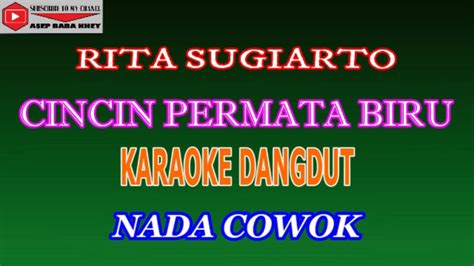 KARAOKE DANGDUT CINCIN PERMATA BIRU RITA SUGIARTO COVER NADA COWOK