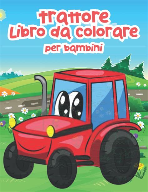 Buy Trattore Libro Da Colorare Per Bambini Dai Agli Anni Un