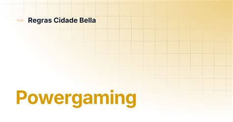 Cite 02 Exemplos De Powergaming. - Powergaming | Regras Cidade Bella