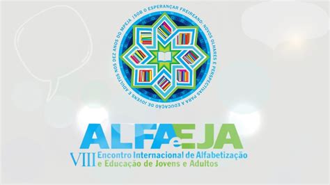 VIII Encontro Internacional de Alfabetização e Educação de Jovens e