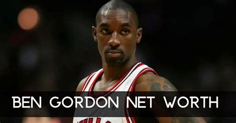 Ben Gordon Net Worth 2024 A Talented Shooting Guards Journey