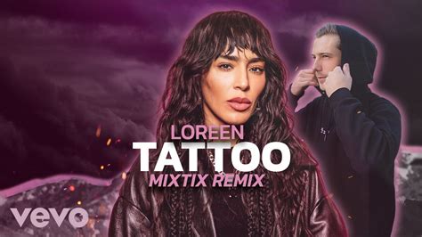 Loreen Tattoo Mixtix Remix Youtube