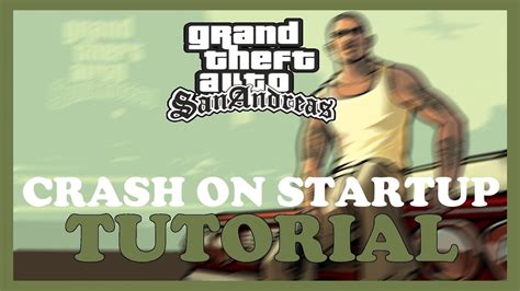 Gta San Andreas How To Fix Crash On Startup Complete Tutorial Youtube