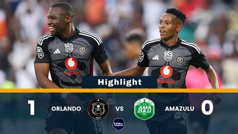 Highlights • Orlando Pirates Vs Amazulu Fc 1 0 Dstv Premiership Full