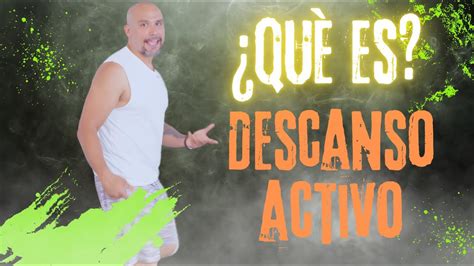 Qué es El DESCANSO ACTIVO Oxida grasa SIN PARAR YouTube