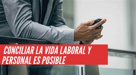 Conciliar La Vida Laboral Y Personal Es Posible Comercionista