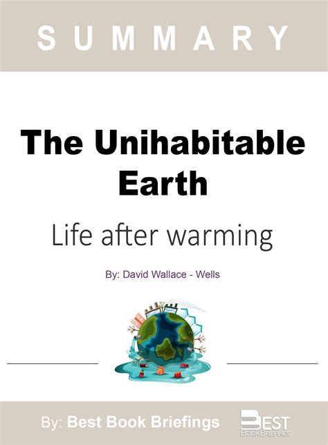 Summary Of The Uninhabitable Earth Life After Warming By Best Book