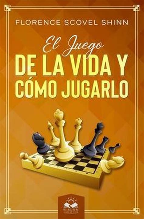 El Juego De La Vida Y C Mo Jugarlo Florence Scovel Shinn