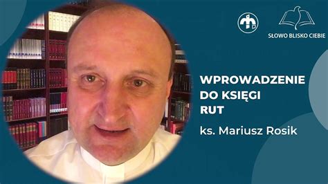 Wprowadzenie do Księgi Rut ks Mariusz Rosik YouTube