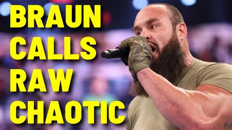 Braun Strowman SHOOTS On WWE Raw S CHAOTIC Backstage Environment YouTube