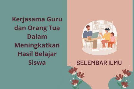 Kerjasama Guru Dan Orang Tua Dalam Meningkatkan Hasil Belajar Siswa