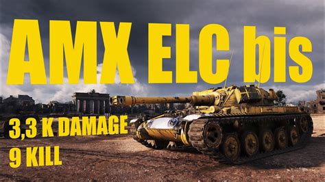 AMX ELC Bis Small Yellow Thing 9 Kills 3 3 K Damage World Of Tanks