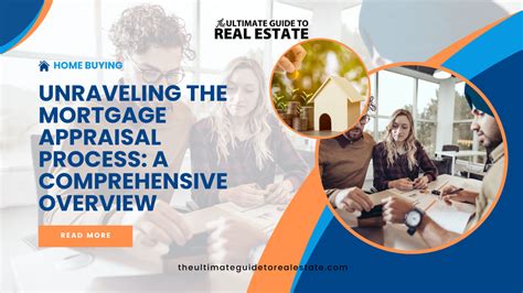 Unraveling the Mortgage Appraisal Process: A Comprehensive Overview - The Ultimate Guide to Real ...