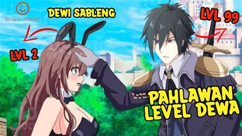 Manusia Biasa Yang Dikirim Ke Isekai Jadi Pahlawan Level Dewa Anime