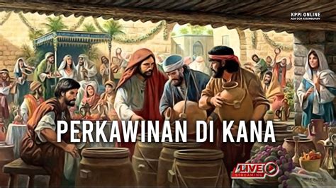 Perkawinan Di Kana KPPI Online 7 November 2022 YouTube