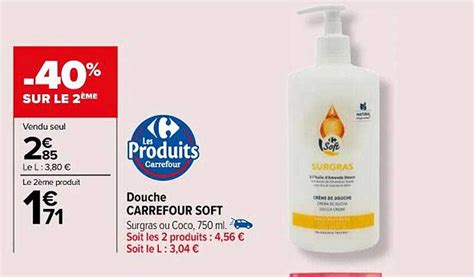 Promo Douche Carrefour Soft Chez Carrefour Icatalogue Fr