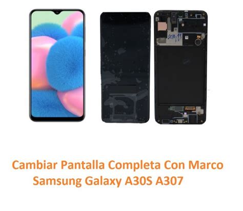 Cambiar Pantalla Completa Con Marco Samsung Galaxy A S A