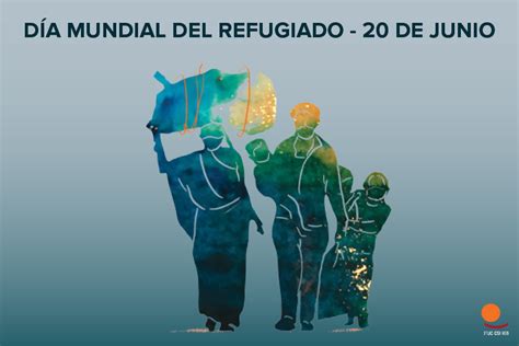 Día Mundial de los Refugiados las personas refugiadas tienen derecho