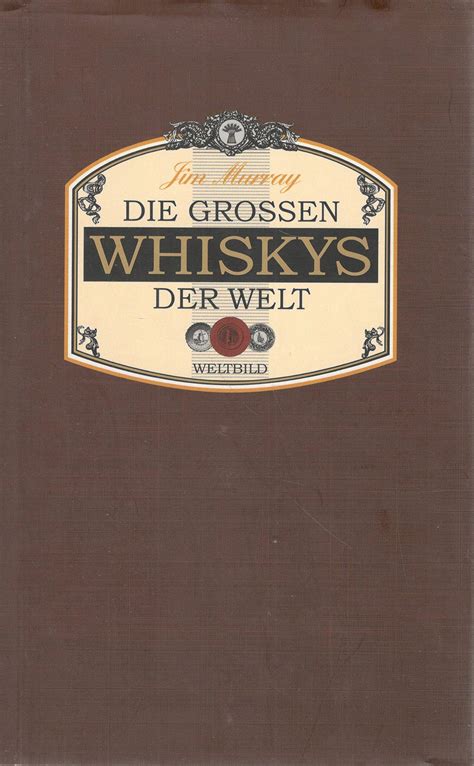 Whiskys Der Welt Destillerien Marken Touren Rarit