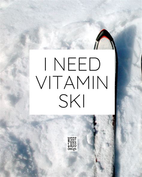 40 Funny And Inspirational Skiing Quotes Artofit