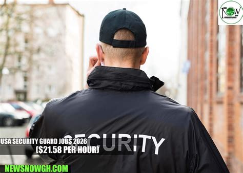 USA Security Guard Jobs 2026 ($21.58 per hour) - NewNowGh