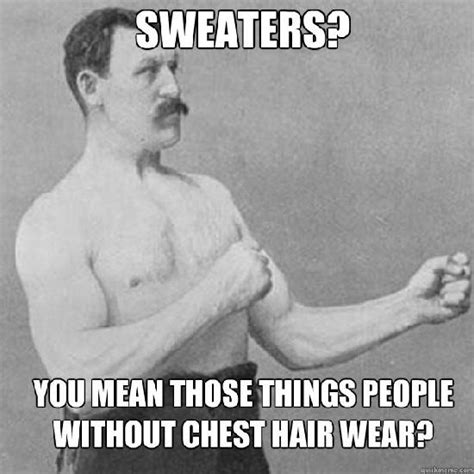 Best Of The Overly Manly Man Meme 19 Pics