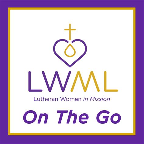 LWML On The Go Lutheran Women S Missionary League