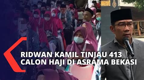 Ridwan Kamil Hampiri Embarkasi Jakarta Bekasi Tinjau Keberangkatan 413