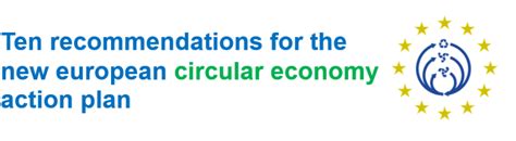 Ten Recommendations For The New Circular Economy Action Plan Of The