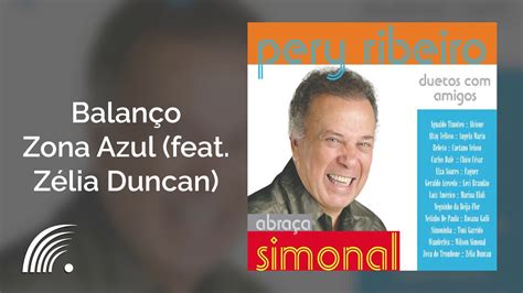 Pery Ribeiro Balanço Zona Azul feat Zélia Duncan Abraça Simonal