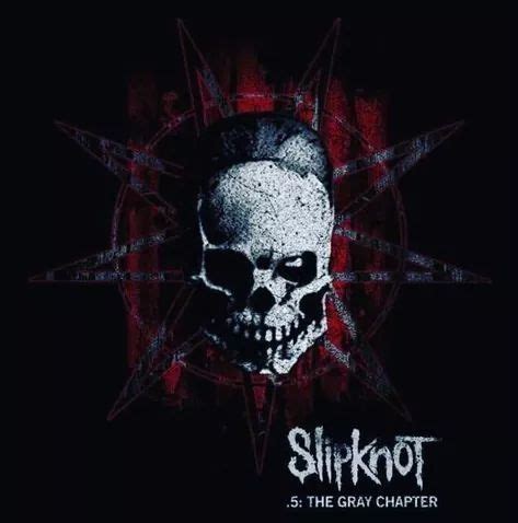 Slipknot 5 The Gray Chapter Slipknot Heavy Metal Radio Metal Music