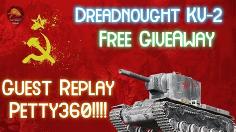 Dreadnought KV 2 Free GiveAway GUEST Petty 360 Wot Console World Of