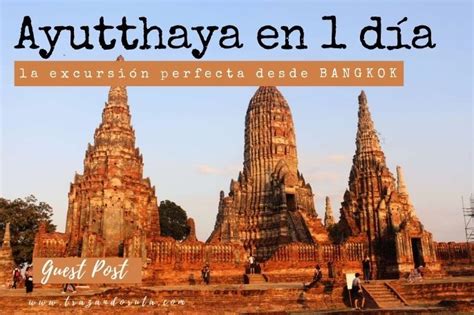 Visitar Ayutthaya en 1 día templos imprescindibles qué ver cómo