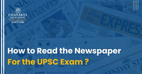 How To Read The Newspaper For The Upsc Exam Chanakya Ias