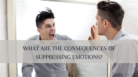 What Are The Consequences Of Suppressing Emotions Meltblogs