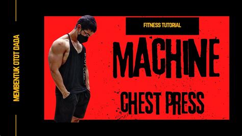 Tips Maksimalkan Latihan Machine Chest Press Youtube