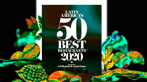 Conoce La Lista Completa De Los Latin Americas 50 Best Restaurants 2020