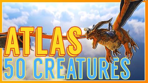 Atlas Launches With 50 Creatures - What We Know So Far! :: Every ...