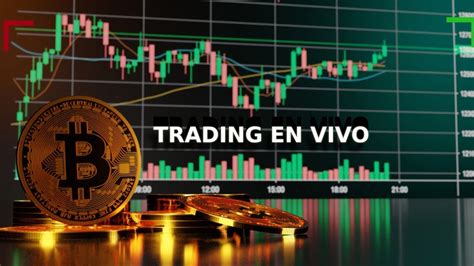 Trading En Vivo Bitcoin Trading Bitcoin Criptomonedas Tradingenvivo