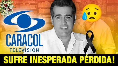 ULTIMA HORA HACE UNAS HORAS PRESENTADOR DE CARACOL Carlos Calero