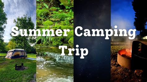 Summer Camping Trip Youtube