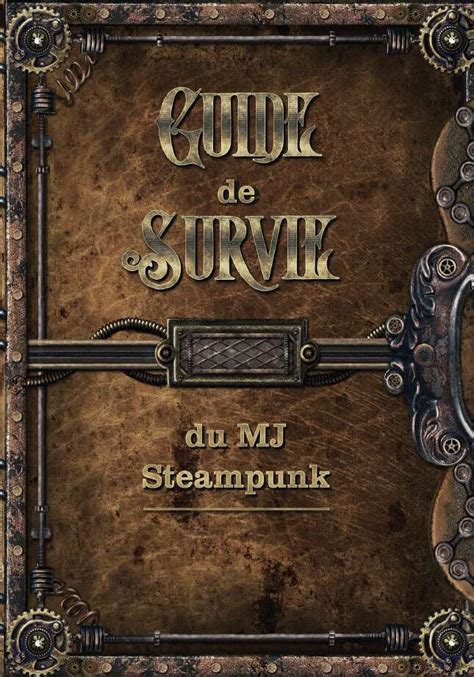 Guide De Survie Du MJ Steampunk Livret Ressource Les XII Singes